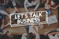Let's Talk Business Conversation Collaboration Support Concept