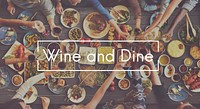 Wine and Dine Dinner Celebration Cheers Toast Concept