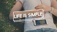 Life is Simple Lifestyle Happiness Concept
