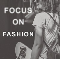 Focus On Change Fashion Yourself Trends Concept