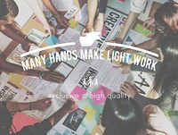 Many Hands Make Light Work Teamwork Collaboration Concept