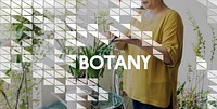 Botany Cultivate Gardening Plants Grow Concept