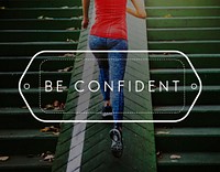 Be Confident Optimism Positivity Concept