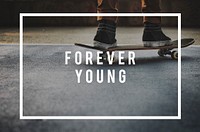Forever Young Stay Young at Your Heart Fun Concept