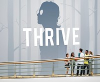 Be Better Thrive Life Goes On