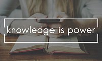Knowledge is Power Education Wisdom Insight Studying Concept