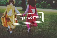 Better Together Freindship Teamwork Support Concept