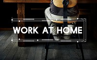 Work At Home Relax Work Space Word Concept