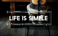 Life Is Simple Relax Work Space Word Concept