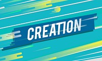 Creation conception word graphic art