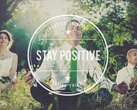 Stay Positive Thinking Mindset Optimistic Happiness Concept