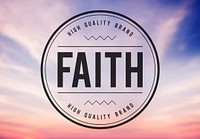 Faith Believe Belief Creed Hope Religion Loyalty Concept