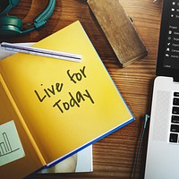 Live For Today Inspiration Positive Concept