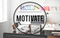 Motivate Motivation Vision Workplace Office Concept
