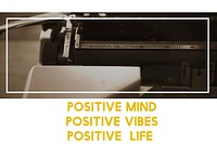 Positive Life Vibes Mind Motivation Word with Typewriter Background