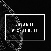Dream Wish Do It Life Motivation Positivity Attitude Possible Graphic Words