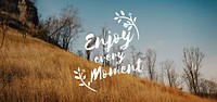 Enjoy Moment Things Positive Words Phrase Graphic