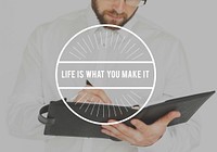 Life is What You Make it Word on Working Man Background