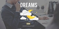 Dreams Aspiration Believe Inspiration Motivation Concept