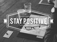 Stay Positive Optimistic Inspire Mindset Word