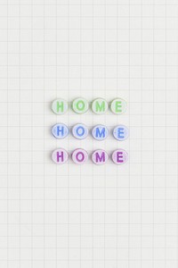 HOME HOME HOME beads word typography