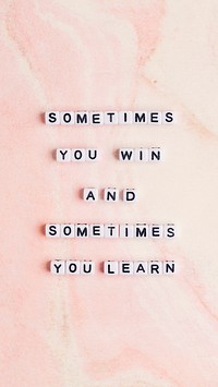 Sometimes you win and sometimes you learn alphabet beads message typography