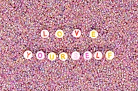 LOVE YOUR SELF beads text typography