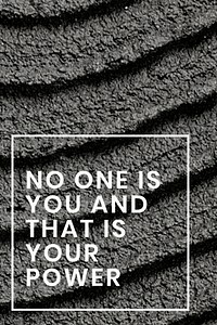 Black textured poster template vector with no one is you and that is your power text