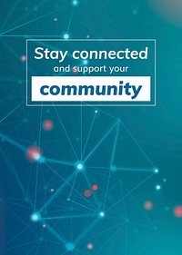 Stay connected and support your community during coronavirus pandemic poster template vector