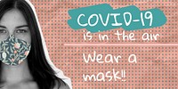 COVID-19 is in the air, wear a mask social template