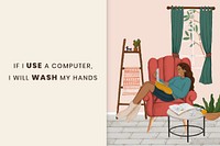 If I use a computer I will wash my hands. This image is part our collaboration with the Behavioural Sciences team at Hill+Knowlton Strategies to reveal which Covid-19 messages resonate best with the public. Learn more about this collection here: <a href="http://rawpixel.com/coronavirus">rawpixel.com/coronavirus</a>