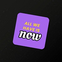 All we have is now word colorful retro sticker