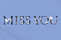 Miss you word floral font watercolor typography