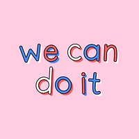 Doodle WE CAN DO IT text typography vector on pink