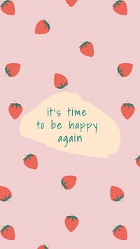 Vector quote on strawberry pattern background social media post it&#39;s time to be happy again