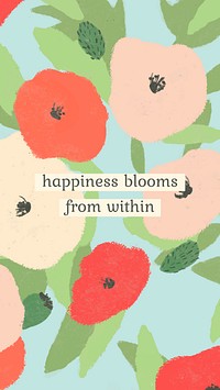 Positive quote with poppy hand drawn background &#39;happiness blooms from within&#39;