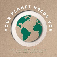 Brown paper crafted globe world environment mixed media with Your Planet Needs You text