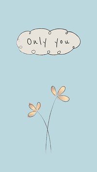 Only you text mobile wallpaper with doodle plant