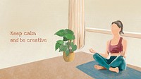 Yoga with quote, keep calm and be creative