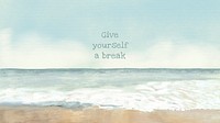 Editable travel template vector hd wallpaper with quote give yourself a break