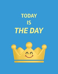 Smiling crown flyer template, today is the day quote psd
