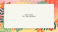 Let s go to the beach background vector