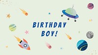Kid's birthday greeting with space illustration for boy