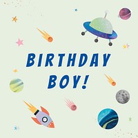Kid&#39;s birthday greeting with space illustration for boy