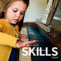 Cute little girl playing piano with improve your skills today text