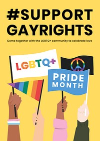 Support gay rights poster template, LGBTQ, Pride Month campaign vector