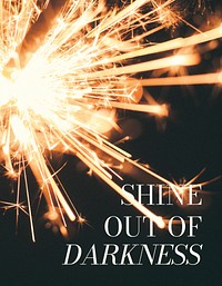 Sparkler aesthetic flyer editable template, shine out of darkness quote psd