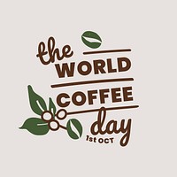 The world coffee day design vector