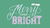 Be Merry and Bright typography style vector