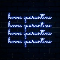 Home quarantine during the coronavirus pandemic neon sign 
